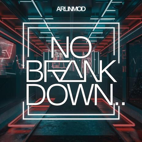 No Breaking Down | Boomplay Music