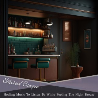 Healing Music to Listen to While Feeling the Night Breeze