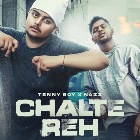 CHALTE REH ft. Nazz | Boomplay Music