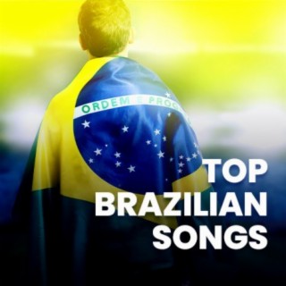 Top Brazilian Songs