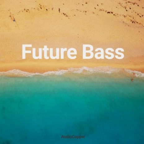 Future Bass | Boomplay Music