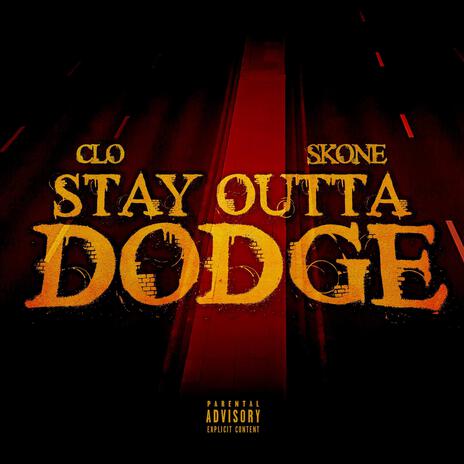 Stay Outta Dodge ft. Skone | Boomplay Music