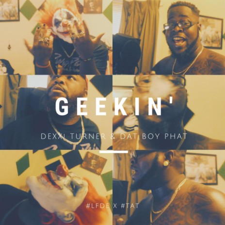 Geekin ft. Dat Boy Phat | Boomplay Music