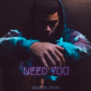 Need You lyrics | Boomplay Music