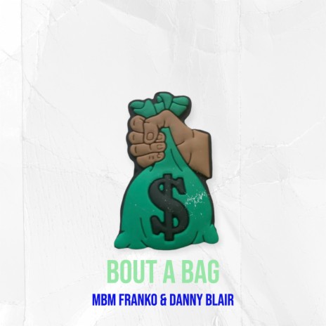 Bout a Bag ft. DANNY BLAIR | Boomplay Music