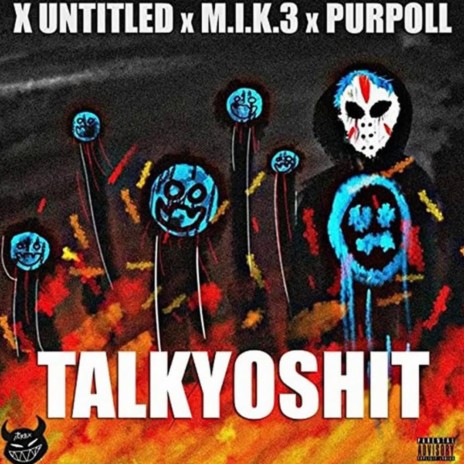 Talkyoshit (Remix) ft. X Untitled & Purpoll | Boomplay Music