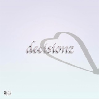 decisionz lyrics | Boomplay Music