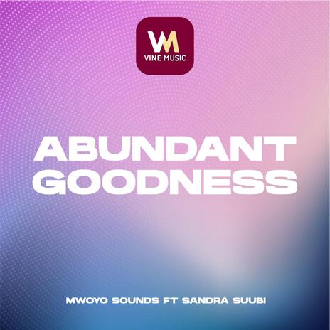 Abundant Goodness ft. Sandra Suubi