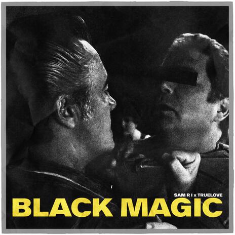 BLACK MAGIC ft. Truelove | Boomplay Music