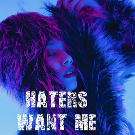 Haters Want Me ft. LTG NEK | Boomplay Music