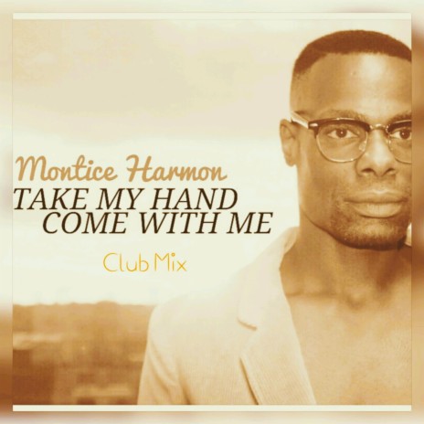 Take My Hand (Come with Me) (Club Mix)