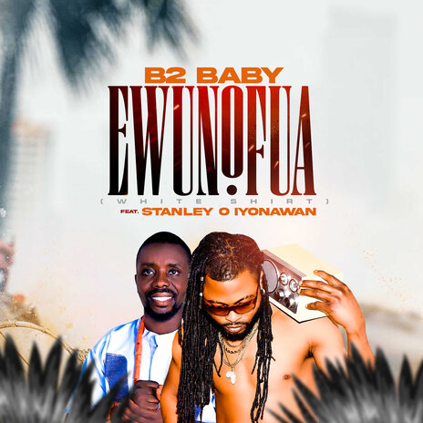 Ewunofua (White Shirt) ft. STANLEY O IYONAWAN | Boomplay Music