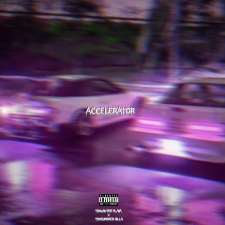 Accelerator ft. THXSUMMER KILLA | Boomplay Music