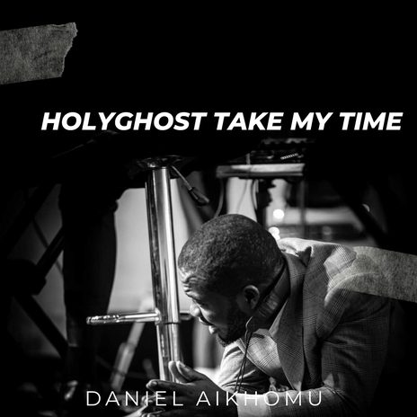 Holyghost Take My Time | Boomplay Music