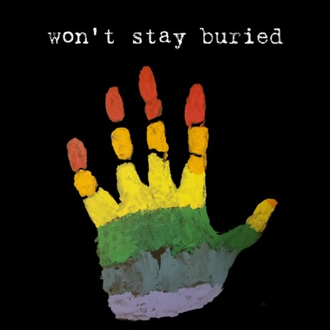 Won't Stay Buried | Boomplay Music