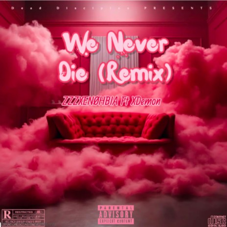 We Never Die (Remix) ft. XDemon | Boomplay Music