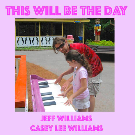 This Will Be the Day ft. Casey Lee Williams | Boomplay Music