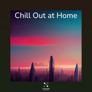 Chill Out at Home