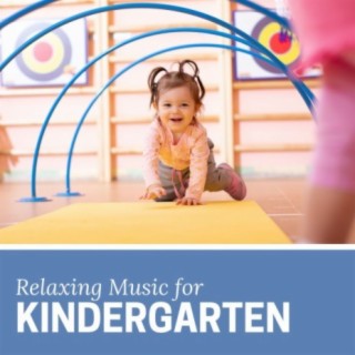 Relaxing Music for Kindergarten