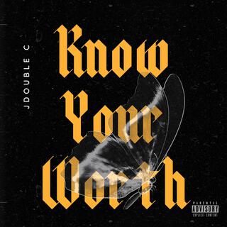 KNOW YOUR WORTH lyrics | Boomplay Music