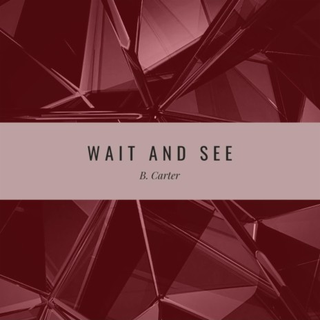 Wait and See | Boomplay Music