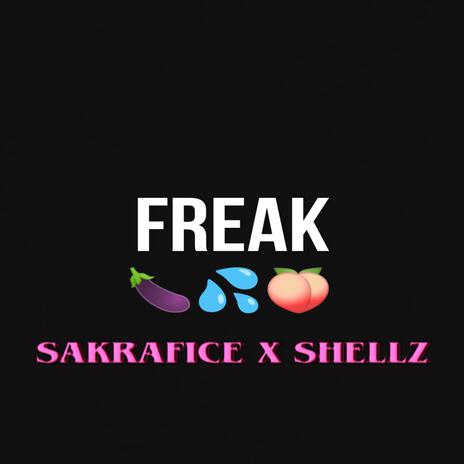 freak ft. sakrafice | Boomplay Music