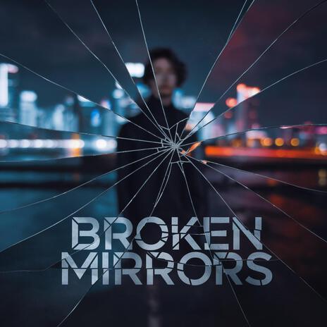 Broken Mirrors | Boomplay Music