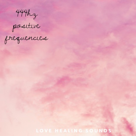 444hz positive frequencies | Boomplay Music