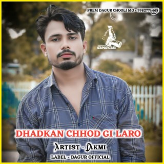 Dhadkan Chhod Gi Laro