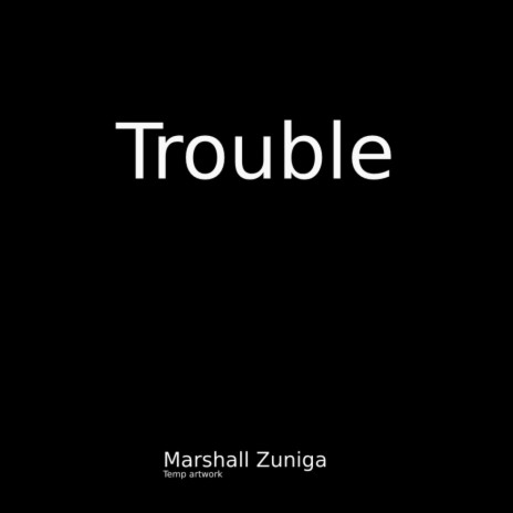 Trouble | Boomplay Music