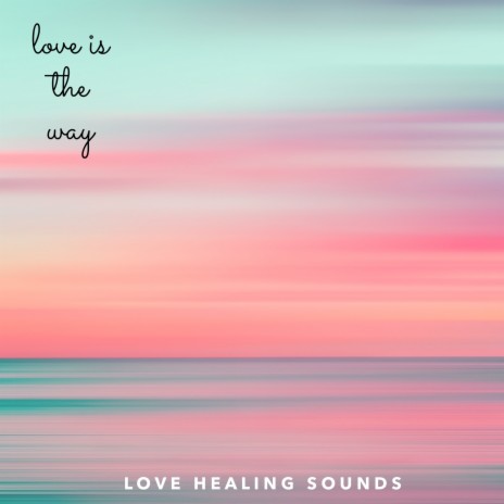 love is the way | Boomplay Music
