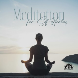 Meditation for Self-Healing: Regain Your Composure, Rebalance The Body and Mind, Return To a Resting State of Balance