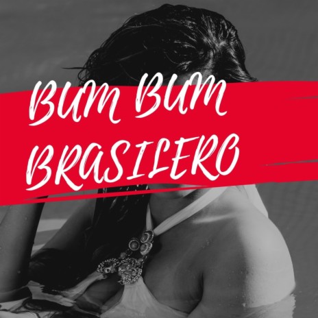 Bum Bum Brasilero Vol. 2 ft. Mix Perreo Brasilero, Mix Perreo, Mega Perreo Brasileño, Perreo Caliente & Perreo pa ti