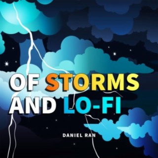 Of Storms and Lo-fi