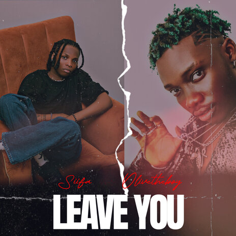 Leave You ft. Olivetheboy | Boomplay Music