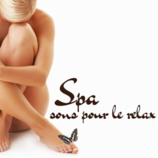 Spa, sons pour le relax: Chansons de la nature pour une journée au spa salon, centre de massage et ayurvedique