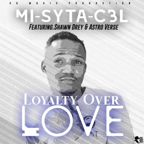 Loyalty over love ft. Shawn Drey & astro verse | Boomplay Music