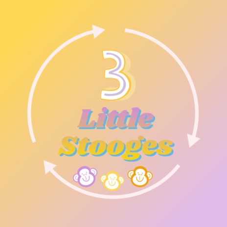 Three Little Stooges | Boomplay Music
