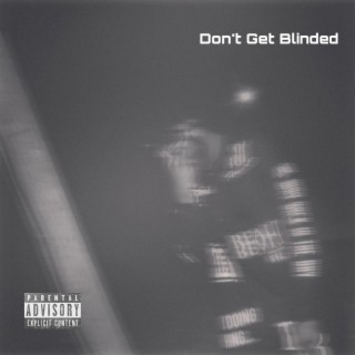 Don't Get Blinded