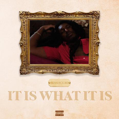 It Is What It Is | Boomplay Music