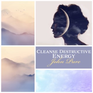 Cleanse Destructive Energy