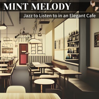 Jazz to Listen to in an Elegant Cafe