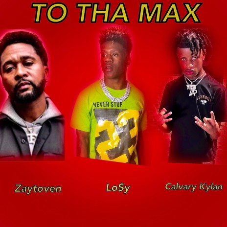 To Tha Max ft. Zaytoven & Calvary Kylan