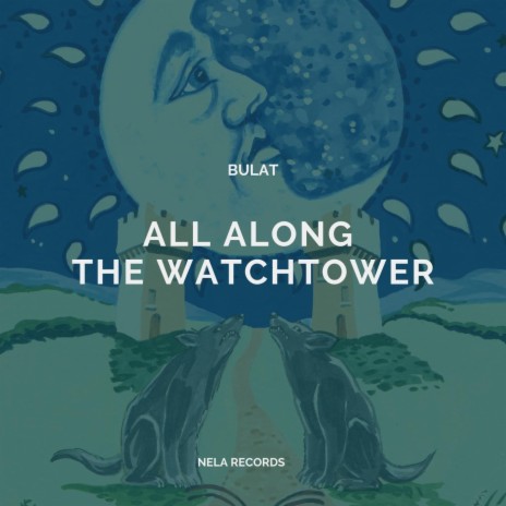 All Along the Watchtower | Boomplay Music