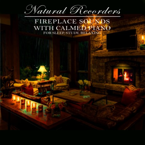 Calmed Piano: Soothing Music and Fireplace