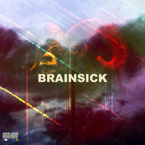 BRAINSICK | Boomplay Music