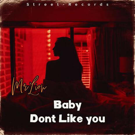 Baby Dont Like You | Boomplay Music