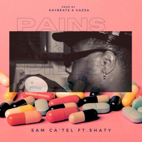 Pains & Pills ft. Kaybeats & Shaty | Boomplay Music
