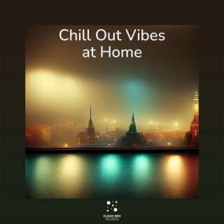 Chill Out Vibes at Home