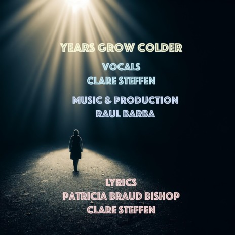 Years Grow Colder ft. Clare Steffen | Boomplay Music